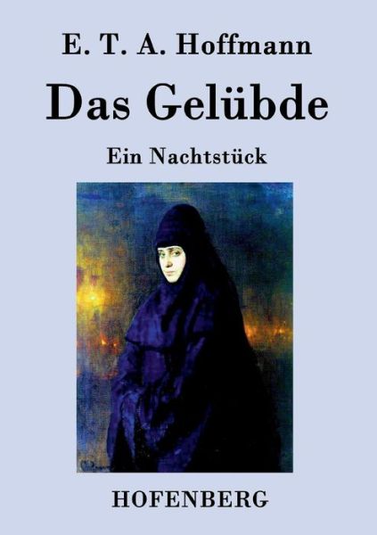 Das Gelubde - E T a Hoffmann - Libros - Hofenberg - 9783843038577 - 19 de marzo de 2015