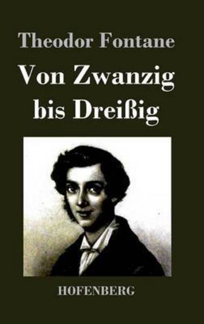 Cover for Theodor Fontane · Von Zwanzig Bis Dreissig (Hardcover Book) (2016)