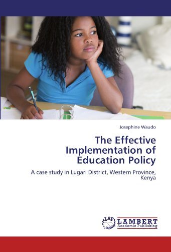 Cover for Josephine Waudo · The Effective Implementation of Education Policy: a Case Study in Lugari District, Western Province, Kenya (Pocketbok) (2011)