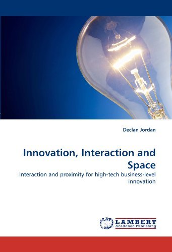 Cover for Declan Jordan · Innovation, Interaction and Space: Interaction and Proximity for High-tech Business-level Innovation (Pocketbok) (2011)