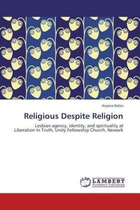 Cover for Bates · Religious Despite Religion (Buch)