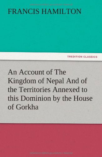 Cover for Francis Hamilton · An Account of the Kingdom of Nepal and of the Territories Annexed to This Dominion by the House of Gorkha (Paperback Book) (2012)