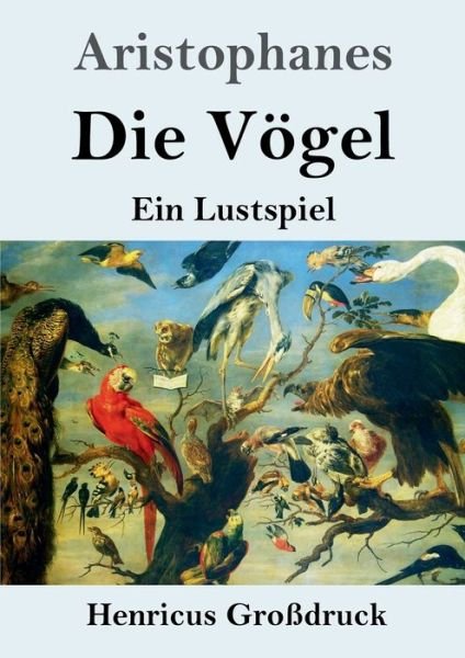 Cover for Aristophanes · Die Voegel (Grossdruck): Ein Lustspiel (Paperback Book) (2020)