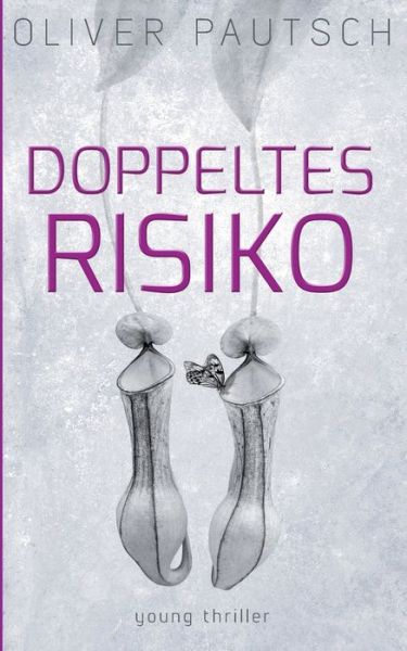 Cover for Oliver Pautsch · Doppeltes Risiko (Paperback Bog) (2018)