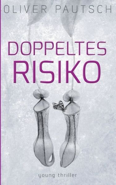 Cover for Oliver Pautsch · Doppeltes Risiko (Paperback Book) (2018)