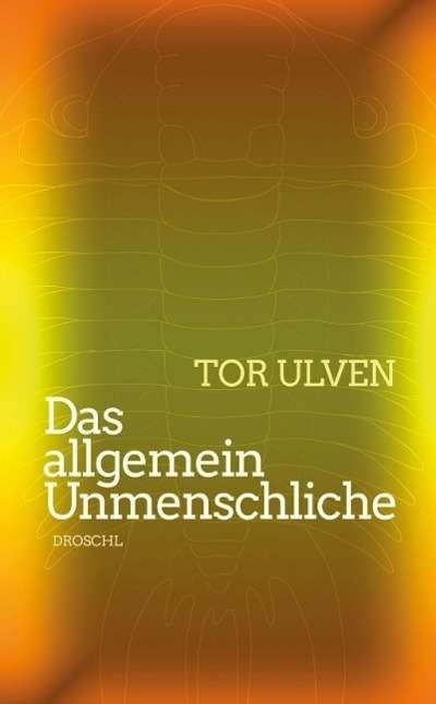 Cover for Tor Ulven · Ulven:das Allgemein Unmenschliche (Bok)