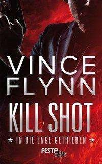Cover for Flynn · Kill Shot - In die Enge getrieben (Book)