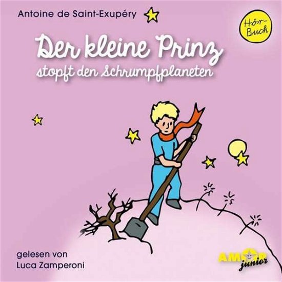 Cover for Luca Zamperoni · Der kleine Prinz stopft den Schrumpfplaneten (CD) (2015)