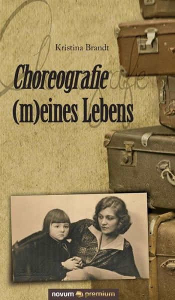 Cover for Brandt · Choreografie (m)eines Lebens (Buch) (2016)