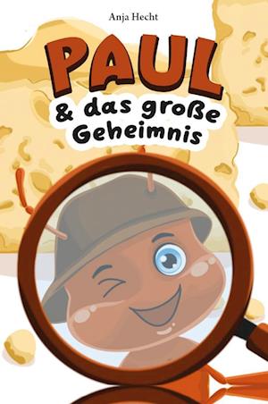 Cover for Anja Hecht · Paul &amp; das große Geheimnis (Book) (2024)