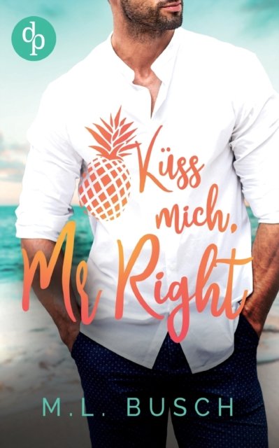 Cover for M L Busch · Kuss mich, Mr Right (Paperback Book) (2022)