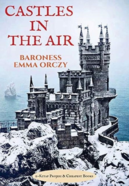 Cover for Baroness Emma Orczy · Castles in the Air (Hardcover Book) (1921)