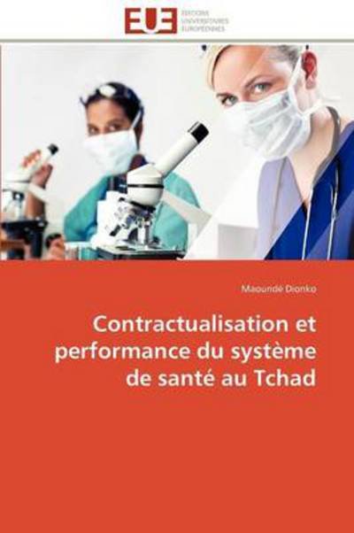 Cover for Maoundé Dionko · Contractualisation et Performance Du Système De Santé Au Tchad (Taschenbuch) [French edition] (2018)