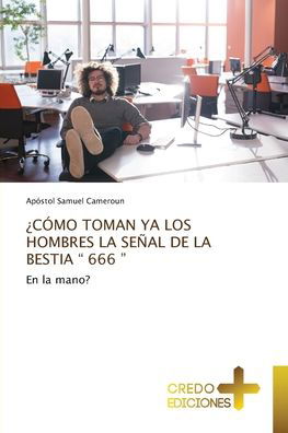 Cover for Apóstol Samuel Cameroun · ?Como Toman YA Los Hombres La Senal de la Bestia &quot; 666 &quot; (Paperback Book) (2021)