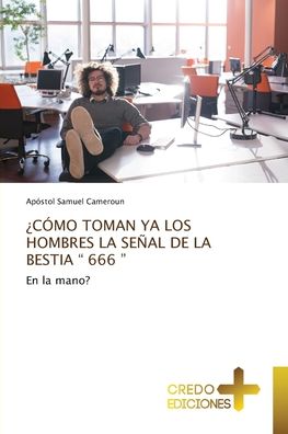 Cover for Apóstol Samuel Cameroun · ?Como Toman YA Los Hombres La Senal de la Bestia &quot; 666 &quot; (Paperback Book) (2021)