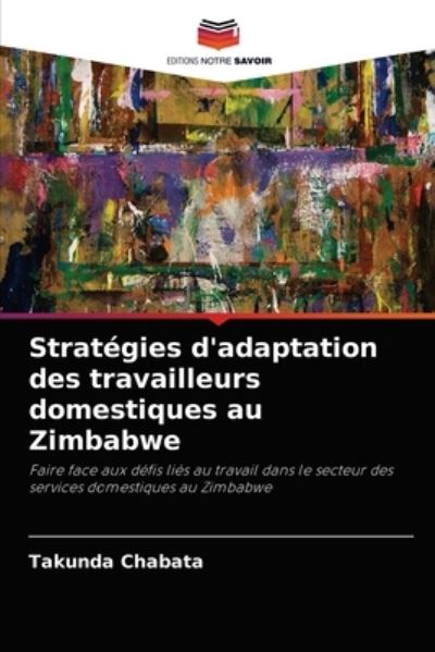 Cover for Takunda Chabata · Strategies d'adaptation des travailleurs domestiques au Zimbabwe (Paperback Book) (2021)