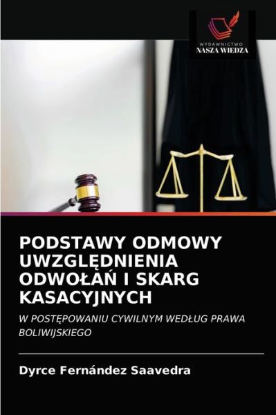 Cover for Dyrce Fernández Saavedra · Podstawy Odmowy Uwzgl?dnienia Odwola? I Skarg Kasacyjnych (Paperback Book) (2021)