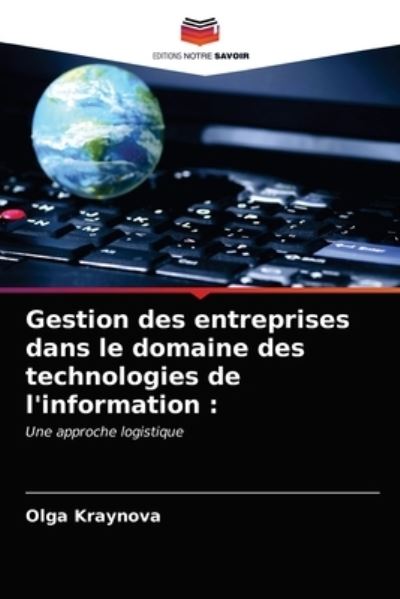 Cover for Olga Kraynova · Gestion des entreprises dans le domaine des technologies de l'information (Paperback Book) (2021)