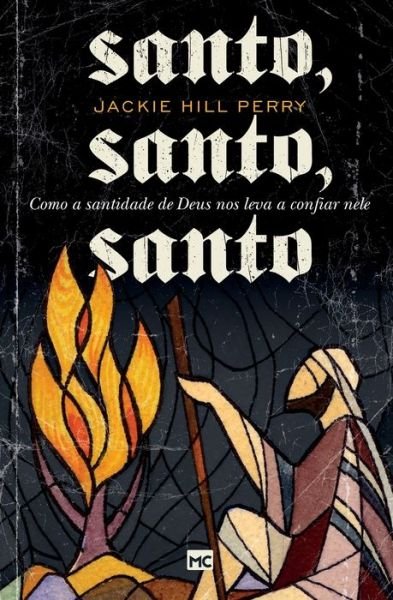 Cover for Mundo Cristao · Santo, Santo, Santo: Como a Santidade De Deus Nos Leva a Confiar Nele (Paperback Bog) (2022)