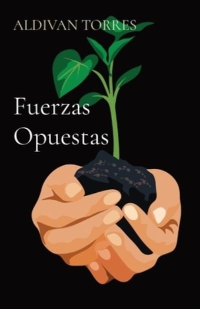 Cover for Aldivan Teixeira Torres · Fuerzas Opuestas (Pocketbok) (2021)