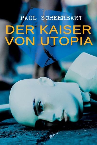 Cover for Paul Scheerbart · Der Kaiser von Utopia (Pocketbok) (2018)