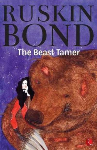 Cover for Ruskin Bond · The Beast Tamer (Paperback Book) (2016)