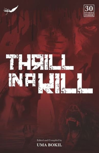 Thrill In A Kill - Uma Bokil - Bücher - Inkfeathers Publishing - 9788195020577 - 12. März 2021