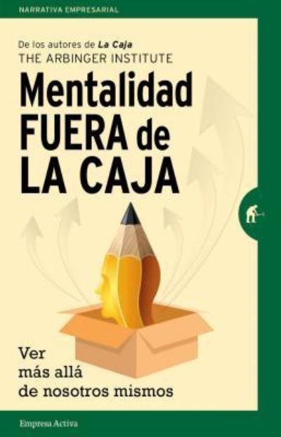 Cover for Arbinger Institute · Mentalidad Fuera de la Caja (Paperback Book) (2017)