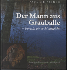 Cover for Pauline Asingh · Grauballe Man: Portrait of a Bog Body (Gebundenes Buch) [Indbundet] (2009)