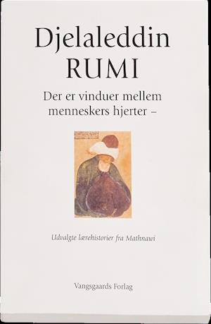 Cover for Djelaleddin Rumi · Der er vinduer mellem menneskers hjerter (Sewn Spine Book) [1st edition] (2016)