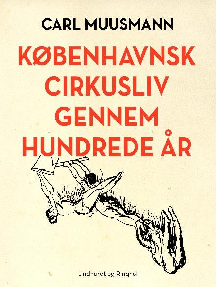 Cover for Carl Muusmann · Københavnsk cirkusliv gennem hundrede år (Poketbok) [1:a utgåva] (2017)