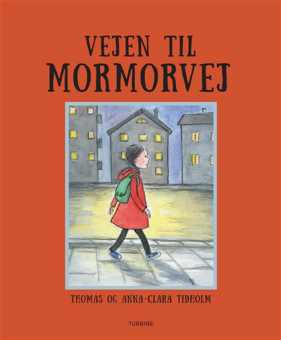 Cover for Thomas Tidholm · Vejen til mormorvej (Hardcover Book) [1.º edición] (2018)