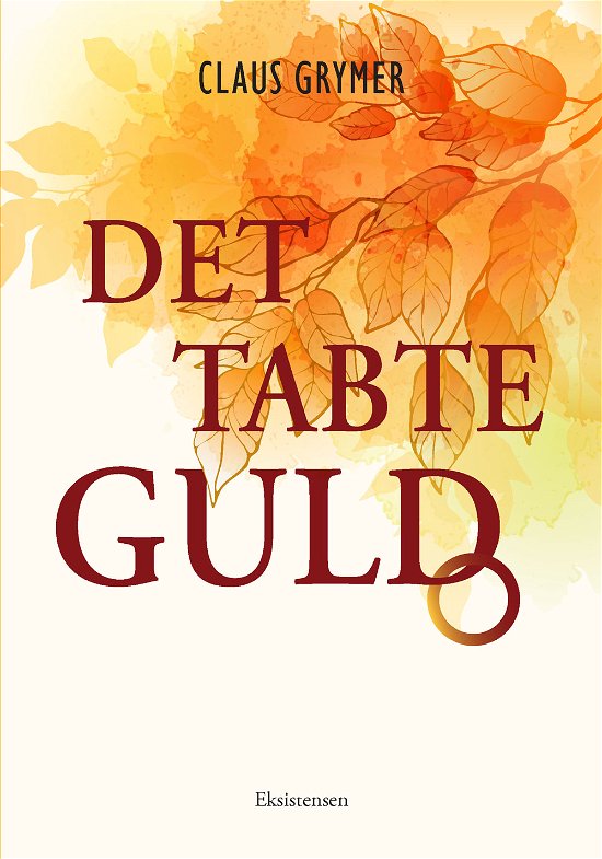 Cover for Claus Grymer · Det tabte guld (Sewn Spine Book) [1er édition] (2019)