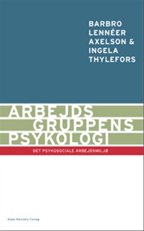 Cover for Barbro Lennéer Axelson; Ingela Thylefors · Arbejdsgruppens psykologi (Sewn Spine Book) [3º edição] (2006)