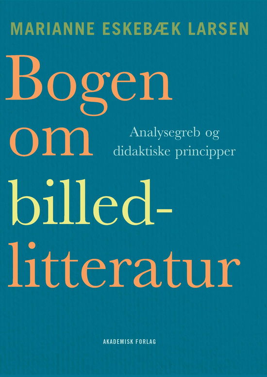 Cover for Marianne Eskebæk Larsen · Bogen om billedlitteratur (Sewn Spine Book) [1. wydanie] (2022)