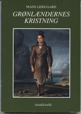Cover for Mads Lidegaard · Grønlændernes kristning (Book) [1st edition] (1994)