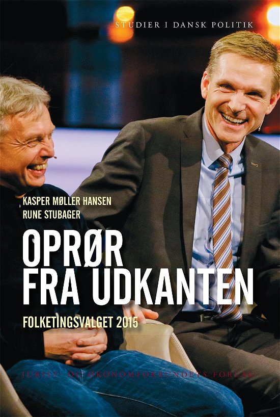 Cover for Af Rune Stubager &amp; Kasper Møller Hansen · Studier i dansk politik: Oprør fra udkanten (Sewn Spine Book) [1th edição] (2017)