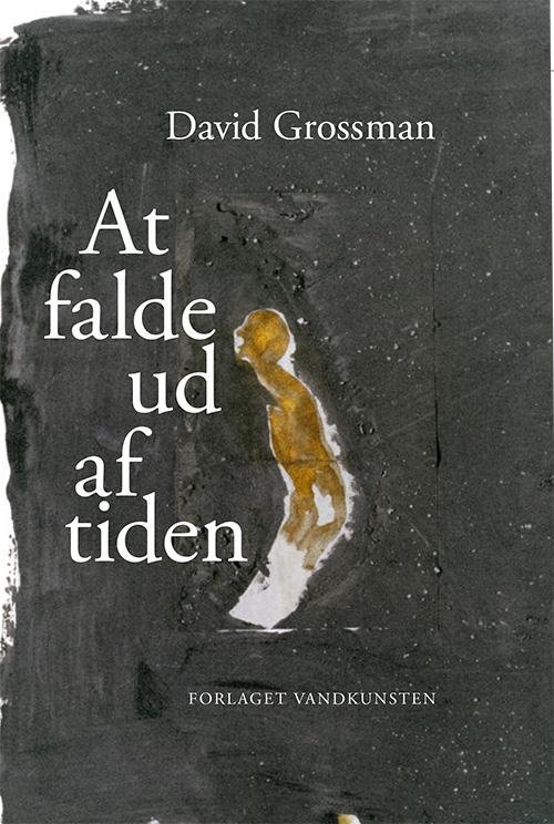 Cover for David Grossman · At falde ud af tiden (Hardcover Book) [1º edição] [Hardback] (2014)