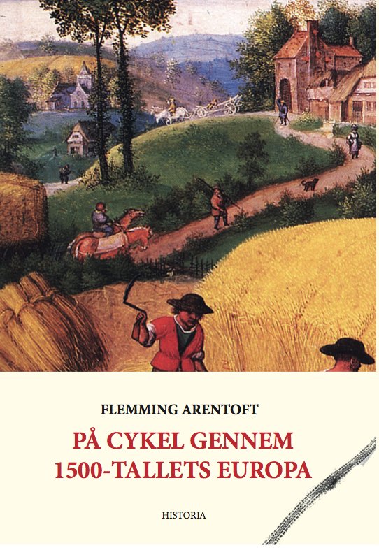 Cover for Flemming Arentoft · På cykel gennem 1500-tallets Europa (Taschenbuch) [1. Ausgabe] [Paperback] (2014)