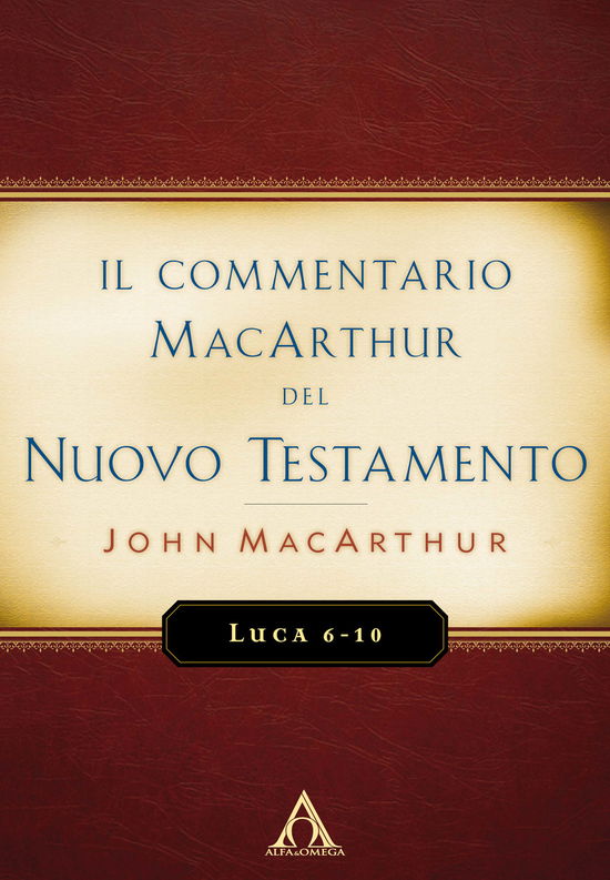 Cover for John MacArthur · Il Commentario Macarthur Del Nuovo Testamento. Luca 6-10 (Book)