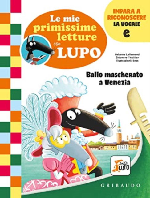 Cover for Orianne Lallemand · Ballo Mascherato A Venezia. Le Mie Primissime Letture Con Lupo. Amico Lupo (Book)