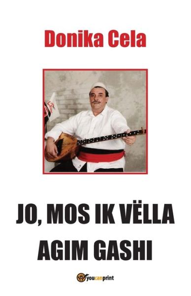 Cover for Donika Cela · Jo, Mos Ik Vella Agim Gashi (Taschenbuch) (2016)