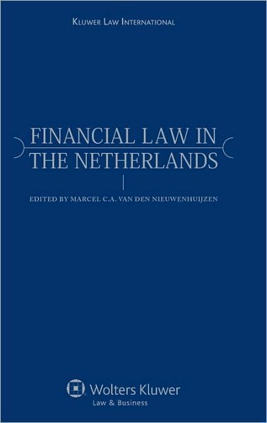 Marcel C. A. van den Nieuwenhuijzen · Financial Law in the Netherlands (Hardcover bog) (2010)