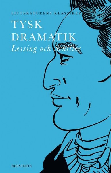 Cover for Friedrich von Schiller · Litteraturens klassiker: Tysk dramatik : Lessing och Schiller (Book) (2015)