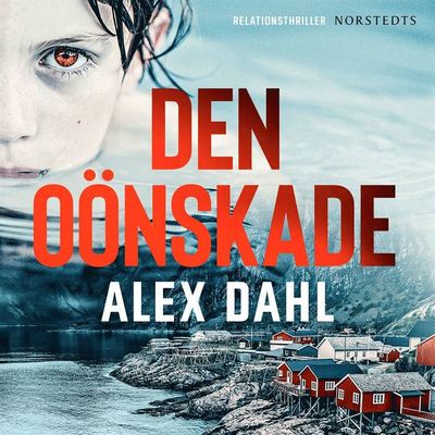 Cover for Alex Dahl · Den oönskade (Audiobook (MP3)) (2019)