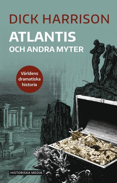 Cover for Dick Harrison · Världens dramatiska historia: Atlantis och andra myter (Book) (2019)
