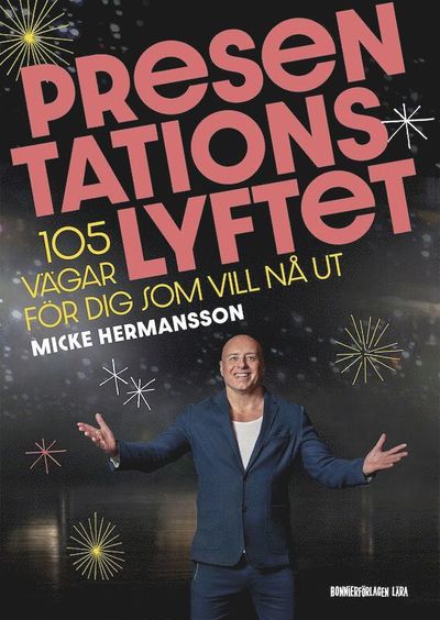 Cover for Micke Hermansson · Presentationslyftet: 105 vägar för dig som vill nå ut (Paperback Book) [Ned edition] (2021)