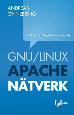 Cover for Andreas Önnebring · GNU / Linux, Apache och nätverk (Book) (2013)