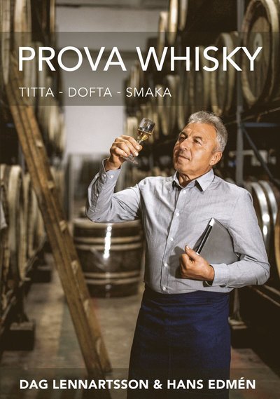 Cover for Dag Lennartsson · Prova Whisky : titta, dofta, smaka (Innbunden bok) (2021)