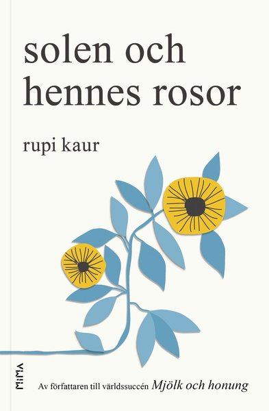 Cover for Rupi Kaur · Solen och hennes rosor (Bok) (2018)